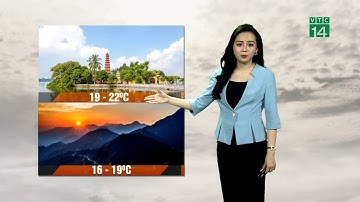 Thời tiết 6h 03/11/2019: Miền Bắc tạnh ráo, trời rét về đêm và sáng sớm| VTC14