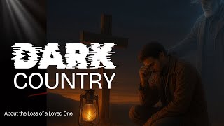 Emotional Dark Country Song about the Loss of a Loved One