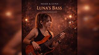 08  Lunas Bass   Noah U0026 Luna instrumental