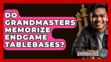 Do Grandmasters Memorize Endgame Tablebases? - The Board Game Xpert