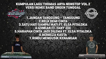 KUMPULAN LAGU🎼 THOMAS ARYA‼️ NONSTOP VOL.2 ~ VERSI REMIX BAND ~ ORGEN TUNGGAL ‼️