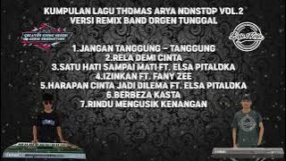 KUMPULAN LAGU🎼 THOMAS ARYA‼️ NONSTOP VOL.2 ~ VERSI REMIX BAND ~ ORGEN TUNGGAL ‼️