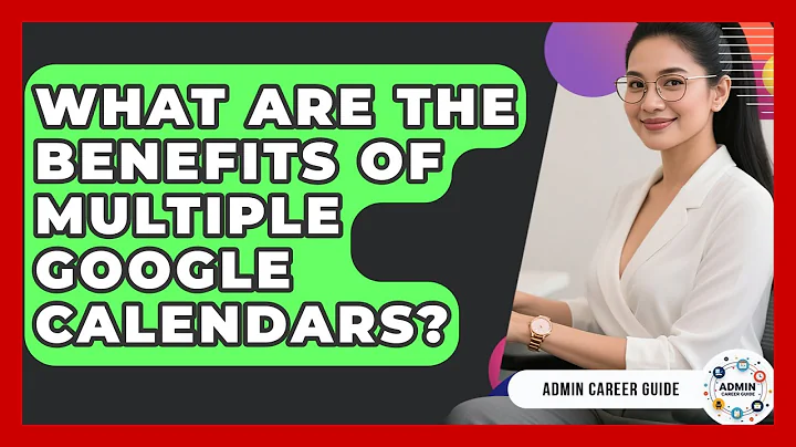 What Are The Benefits Of Multiple Google Calendars? - Admin Career Guide