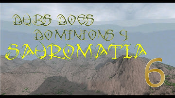 Dubs Does Dominions 4 EA Sauromatia Part 6