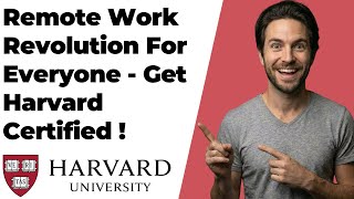 How To Access Remote Work Revolution For Everyone Course On Harvard – Get Harvard Certified!