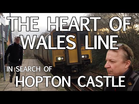 In Search of Hopton Castle, Shropshire with Transport for Wales on the Heart of Wales Line