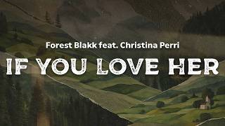Forest Blakk feat. Christina Perri - If You Love Her (lyrics)