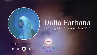 Dalia Farhana - Langit Yang Sama (Lyrics Music Video)