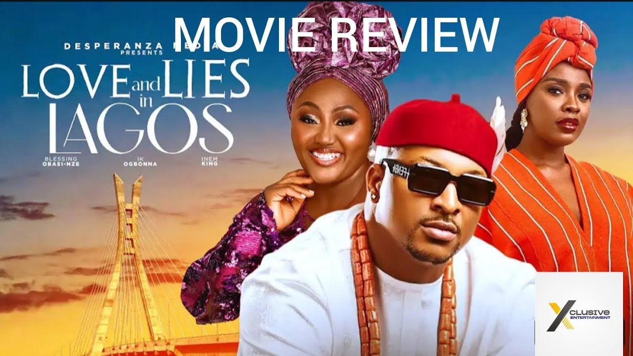 MOVIE REVIEW- LOVE AND LIES IN LAGOS (Nollywood movie update) Blessing ...