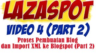 Proses Pembuatan Blog dan Import XML ke Blogspot (Part 2) - LazaSpot