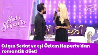 Çılgın Sedat ve eşi Özlem Kapurtu'dan romantik düet!