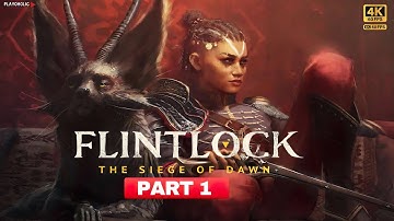 Flintlock The Siege of Dawn Gameplay Walkthrough Part 1 FULL GAME  [4K 60FPS PC] - No Commentary