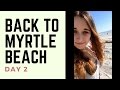 Back to Myrtle Beach - Day 2: Soaking in Sunshine