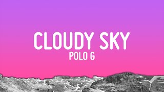 Polo G - Cloudy Sky (Lyrics)