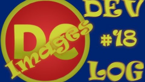 Dani Coder Devlog 18: Images and Alpha