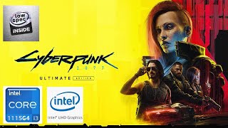 Cyberpunk 2077 on Low End PC | Intel UHD G4 | i3-1115G4 | 8GB RAM