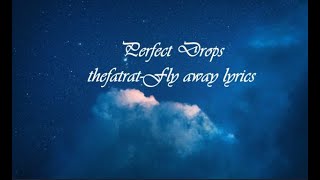 TheFatRat - Fly Away (Lyrics) ft. Anjulie|Perfect Drops