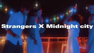 Strangers X Midnight city | M83 X Kenya grace | Electro Flip |