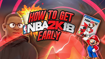 HOW TO GET TO NBA 2K18 EARLY *NOT CLICKBAIT*⚡GET THE PRELUDE & FULL GAME EARLY🔥 GET ANY GAME EARLY