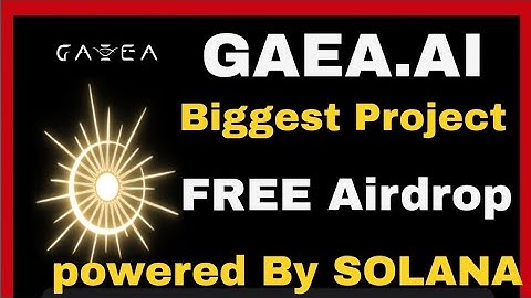 GAEA.AI  Biggest Airdrop 🔥 New Depin Project by Solana.join Quickly, Don