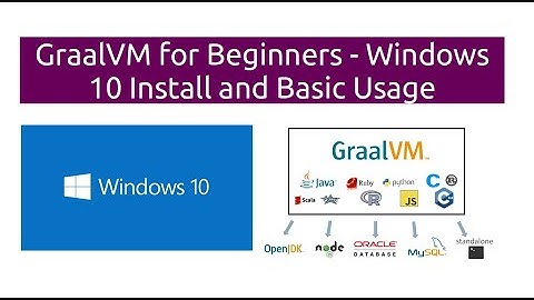 GraalVM for Beginners - Windows 10 Install and Basic Usage