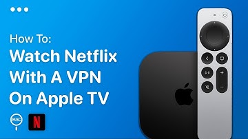How To Watch Netflix With A VPN On Apple TV | Easy Guide