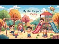My fun day at Sunny playground | A Day of sunshine & Play at the park | Nursery rhymes #kidssongs