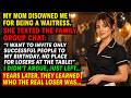 My Mom Called Me a LOSER for Being a Waitress — Then This Happened