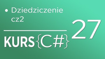 27. Kurs C# dla początkujących - Dziedziczenie cz. 2