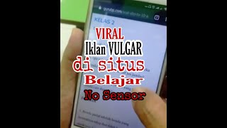 IKLAN VULGAR DI SITUS BELAJAR NO SENSOR