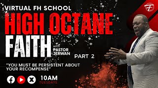 [VIRTUAL] FH School || High Octane Faith Pt.2 || Pastor Jerwan