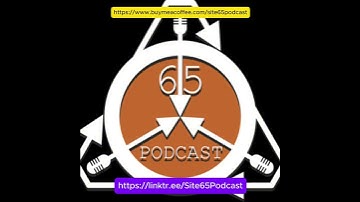 The Return of the Site-65 Podcast (Season 2 Episode 1)