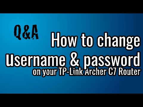 Q&A: TP-Link Archer C7 - How to change username and password