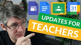 10 Amazing Updates for TEACHERS using Google