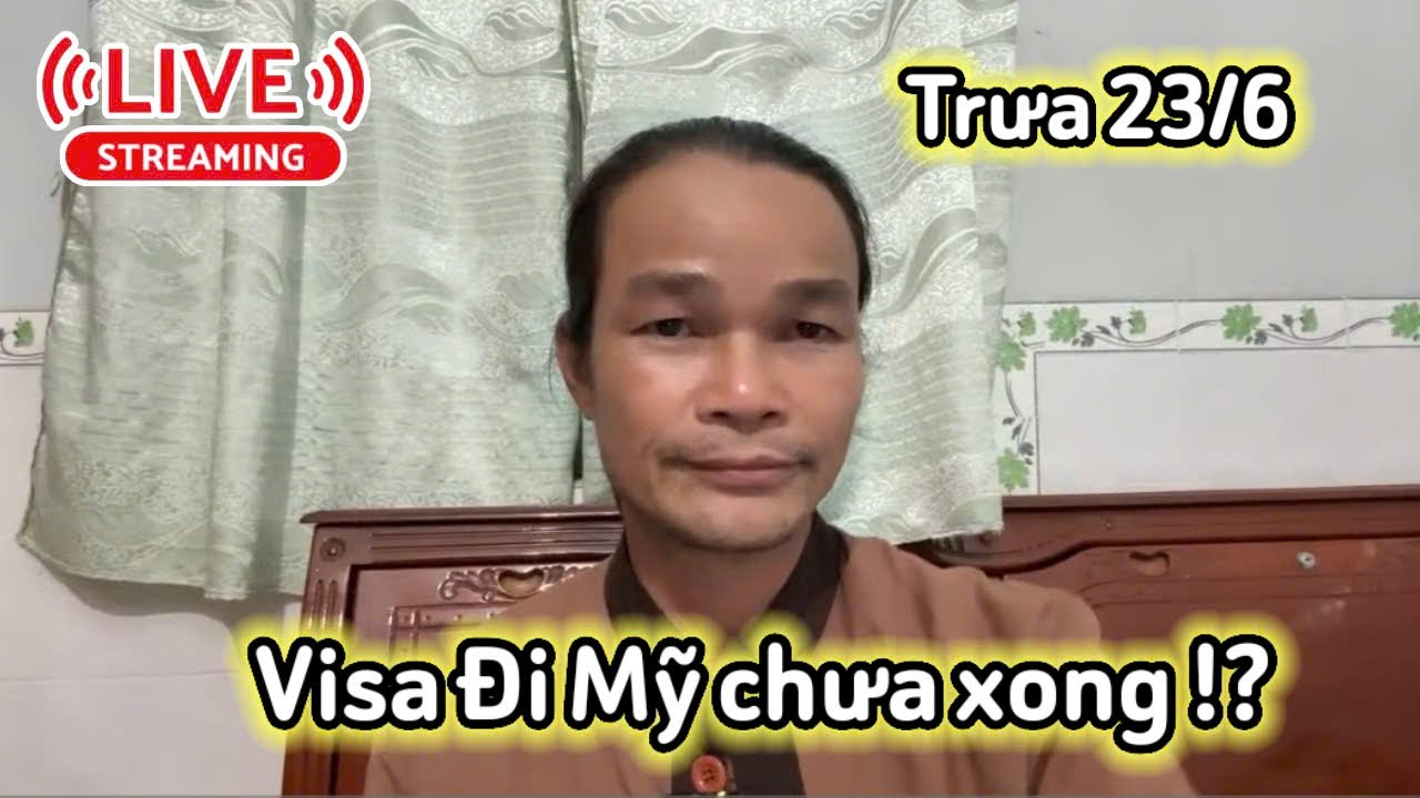 23/6: PHƯỚC NGHIÊM - VISA ĐI MỸ NHƯ THẾ NÀO !?