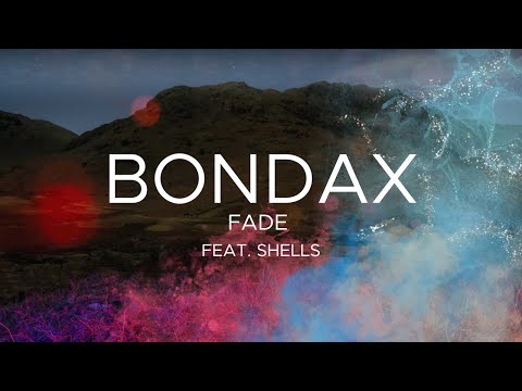 Obejrzyj BONDAX - Fade (feat. SHELLS) w YouTube Obejrzyj BONDAX - Fade (feat. SHELLS) w YouTube
