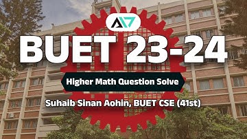 BUET Admission Test 2023-24 । Higher Math Question Solve । Suhaib Sinan Aohin (Rank 41st), BUET CSE