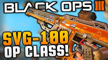 "OVERPOWERED SVG-100!!" Best SNIPER Class Setup! [Black Ops 3 Gameplay] Call of Duty