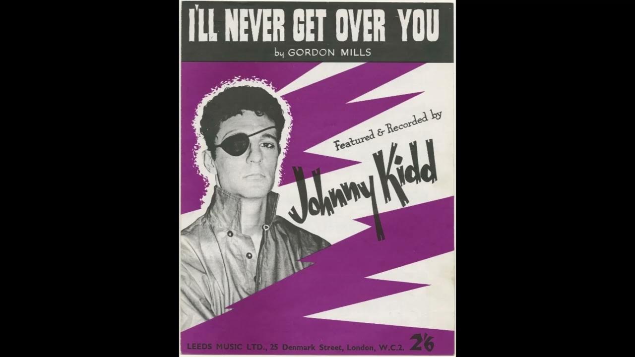 I'LL NEVER GET OVER YOU JOHNNY KIDD & THE PIRATES (2023 MIX) YouTube