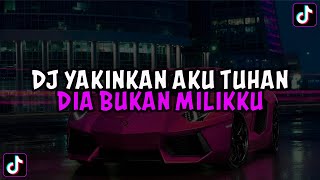DJ YAKINKAN AKU TUHAN DIA BUKAN MILIKKU || DJ HAPUS AKU REMIX JEDAG JEDUG MENGKANE VIRAL TIKTOK