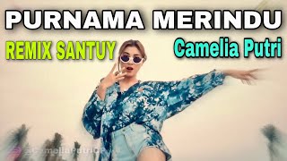 PURNAMA MERINDU REMIX - CAMELIA PUTRI (Cover)