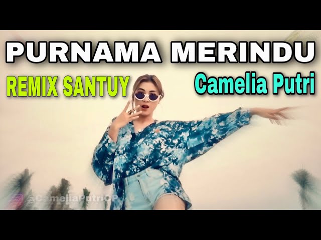 PURNAMA MERINDU REMIX - CAMELIA PUTRI (Cover) class=