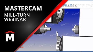 Mastercam Mill Turn for easier Machining