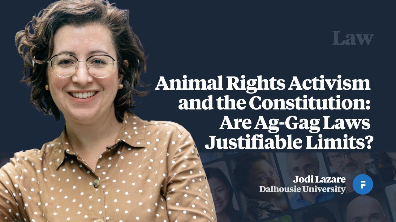 Animal Rights Activism and the Constitution: Are Ag-Gag Laws Justifiable Limits? Jodi Lazare