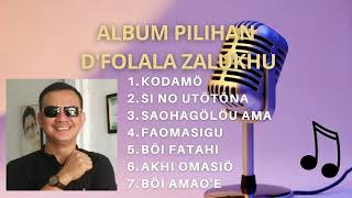 KUMPULAN TERBAIK LAGU D FOLALA ZALUKHU