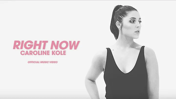 Caroline Kole - "Right Now" (Official Music Video)