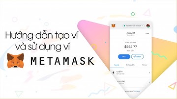 Hướng dẫn tạo ví Metamak cài đặt và sử dụng đơn giản