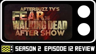 Fear The Walking Dead Season 2 Episode 12 Review & After Show | AfterBuzz TV
