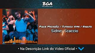 Sidney Scaccio - Pique Madarão / Susanoo Hype / Naturo