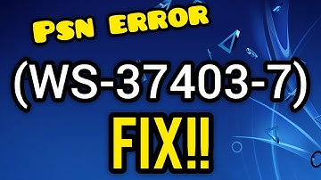 How to fix error code WS-37403-7 on ps4 at 2020